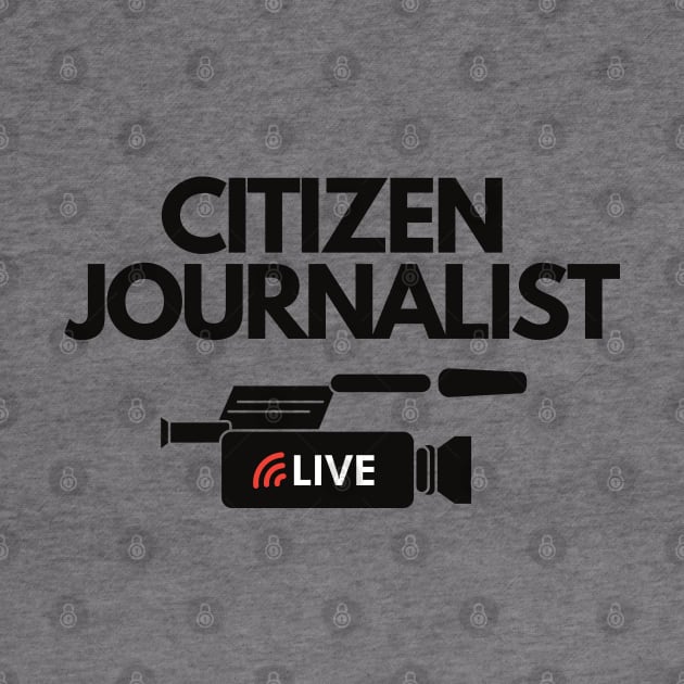 Citizen Journalist by The Journalist